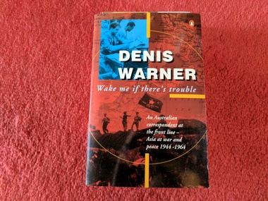 Book, Denis Warner, Wake Me if There's Trouble, 1995