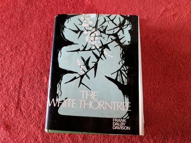 Book, Frank Dalby Davison, The White Thorntree, 1968