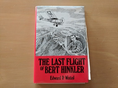 Book, Edward P. Wixted, The Last Flight of Bert Hinkler, 1992