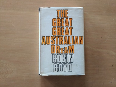 Book, Robin Boyd, The Great Great Australian Dream, 1972