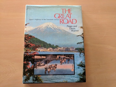 Book, Peggy and Denis Warner, The Great Road/ Japan's Highway to the Twentieth Century, 1979
