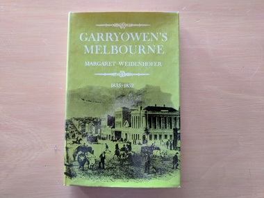 Book, Margaret Weidenhofer, Garryowen's Melbourne 1835-1852, 1967