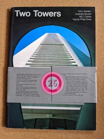 Book, Philip Drew, Two Towers. Harry Seidler: Australia Square MLC Centre, 1980