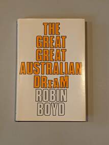 Book, Robin Boyd, The Great Great Australian Dream, 1972