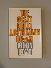 Book, Robin Boyd, The Great Great Australian Dream, 1972