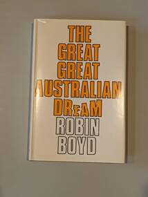 Book, Robin Boyd, The Great Great Australian Dream, 1972