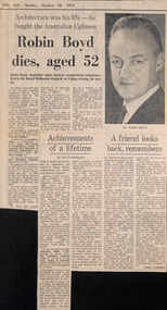 Newspaper - Clipping, Patrick McCaughey and Neil Clerehan, 'Robin Boyd dies, aged 52'; 'Achievements of a lifetime'; 'A friend remembers', 18.10.1971