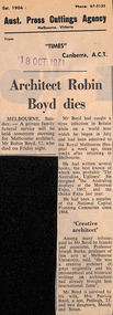 Newspaper - Clipping, Times (Canberra), Architect Robin Boyd dies, 18.10.1971