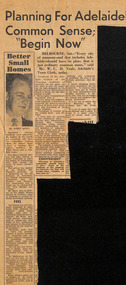 Newspaper - Clipping, Planning for Adelaide Common Sense, Begin Now' and 'Better Homes Service', Nov-53