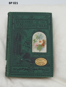 Book - Library book, Cassell, Petter, Galpin & Co, Heroines of the mission field, c1880