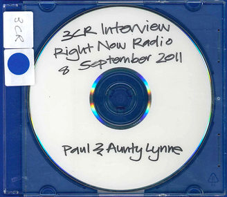 Audio CD, Radio 3CR, Right Now Radio interview with Paul Paton and Aunty Lynne Solomon-Dent, 2011