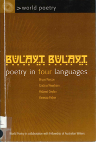 Book, Bruce Pascoe et al, Bulayt, bulayt : poetry in four languages, 2006
