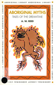 Book, A W Reed, Aboriginal myths : tales of the Dreamtime, 1999