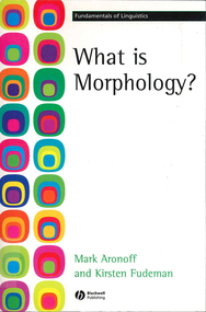 Book, Mark Aronoff et al, What is morphology?, 2005