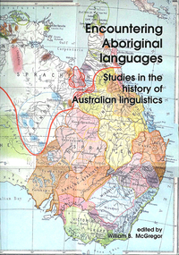Book, William B McGregor, Encountering Aboriginal languages : studies in the history of Australian linguistics, 2008