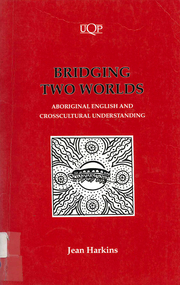 Book, Jean Harkins, Bridging two worlds : Aboriginal English and crosscultural understanding, 1994