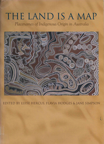Book, Luise Hercus, The land is a map : placenames of Indigenous origin in Australia, 2002