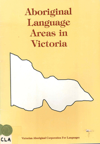 Book, Ian D Clark, Aboriginal language areas in Victoria : a report to the Victorian Aboriginal Corporation for Languages, 1996
