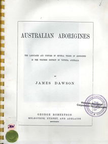 Book, James Dawson, Australian Aborigines : the languages and customs of several tribes of Aborigines in the western district of Victoria, Australia, 1881
