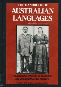 Book, R M W Dixon, The handbook of Australian languages : volume 4, the Aboriginal language of Melbourne and other grammatical sketches, 1991