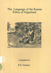 Book, The language of the Kurnai tribes of Gippsland : with notes on grammar and pronunciation by R.H. Mathews and Kurnai-English and English-Kurnai vocabularies, 1996