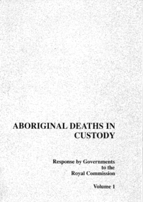 Book, Royal Commission into Aboriginal Deaths in Custody, Aboriginal deaths in custody : response by governments to the Royal Commission, 1992