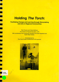 Book, Rick Flowers et al, Holding the torch : facilitating change and learning through storymaking and arts in regional communities, 2004