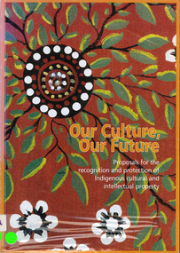 Book, Terri Janke, Our culture, our future : proposals for the recognition and protection of Indigenous cultural and intellectual property, 1997