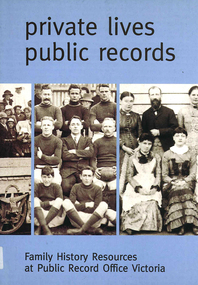 Book, Private lives, public records : family history resources at Public Record Office Victoria, 2003