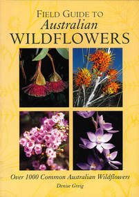 Book, Denise Greig, Field guide to Australian flowers : over 1000 common Australian wildflowers, 2001