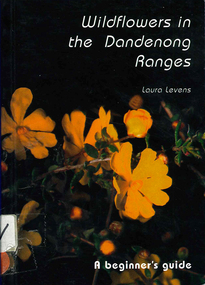 Book, Laura Levens, Wildflowers in the Dandenong Ranges : a beginner's guide, 1997