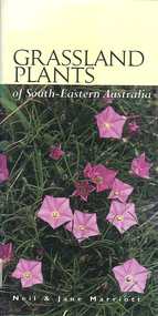 Book, Neil Marriott et al, Grassland plants of South-Eastern Australia : a field guide to native grassland and grassy woodland plants of South-Eastern Australia, 1998