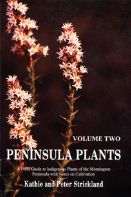 Book, Kathie Strickland et al, Peninsula plants : volume two : a field guide to indigenous plants of the Mornington Peninsula with notes on cultivation, 1992