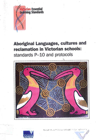 Book, Victorian Curriculum and Assessment Authority, Aboriginal languages, cultures and reclamation in Victorian schools : standards P-10 and protocols, 2009