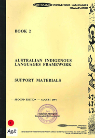 Book, Australian Indigenous Languages Framework Project, Australian Indigenous languages framework support materials, 1994