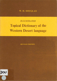 Book, W H Douglas, Illustrated topical dictionary of the western desert language: Warburton Ranges dialect, Western Australia, 1977