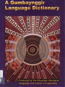 Book, Muurrbay Aboriginal Language and Culture Cooperative, A Gumbaynggir language dictionary =? Gumbayngirr bijaarr jandaygam, 2001
