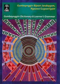 Book, Steve Morelli, Gumbaynggirr dictionary and learner's grammar =? Gumbaynggirr bijaarr jandaygam, ngaawa gugaarrigam, 2008