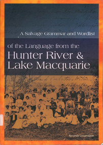 Book, Amanda Lissarrague, A salvage grammar and wordlist of the language from the Hunter River and Lake Macquarie, 2006