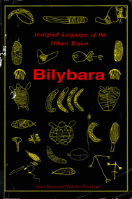 Book, Janet Sharp et al, Bilybara : the Aboriginal languages of the Pilbara region of Western Australia, 1992