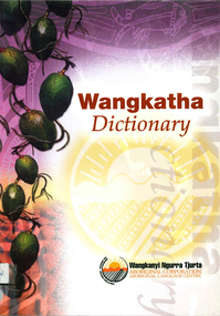 Book, Wangkanyi Ngurra Tjurta Aboriginal Corporation Language Centre, Wangkatha dictionary, 2002