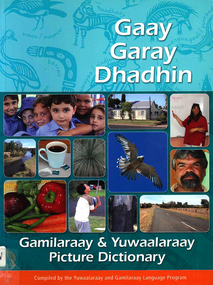 Book, Gaay garay dhadhin : Gamilaraay &? Yuwaalaraay picture dictionary, 2006