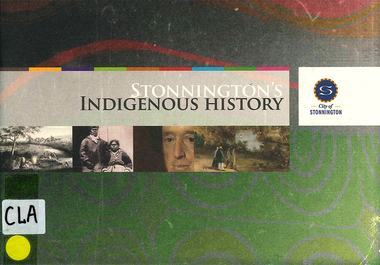 Book, Ian D Clark et al, Stonnington's Indigenous history, 2006