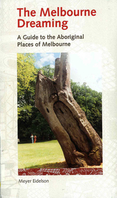 Book, Meyer Eidelson, The Melbourne dreaming : a guide to the Aboriginal places of Melbourne, 1997