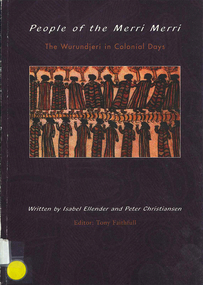 Book, Isabel Ellender et al, People of the Merri Merri : the Wurundjeri in colonial days, 2001