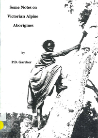 Book, P D Gardner, Some notes on Victorian Alpine Aborigines, 1997