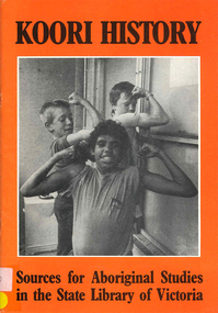 Book, Tom Griffiths, Koori history : sources for Aboriginal studies in the State Library of Victoria, 1989