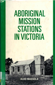 Book, Aldo Massola, Aboriginal mission stations in Victoria, 1970