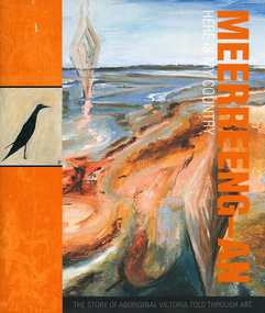 Book, Chris Keeler, Meerreeng-an here is my country : the story of Aboriginal Victoria told through art, 2010