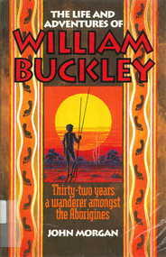 Book, John Morgan, The life and adventures of William Buckley, 1996